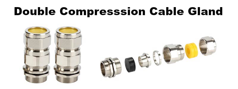 Double Compression Cable Gland Manufacturer & Supllier in China